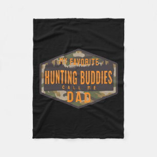 My Favourite Hunting Buddies Call Me Dad Fleece Blanket