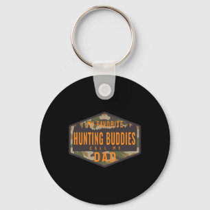 My Favourite Hunting Buddies Call Me Dad  Key Ring