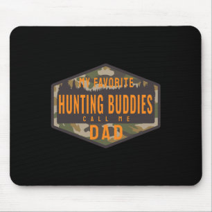 My Favourite Hunting Buddies Call Me Dad Mouse Mat