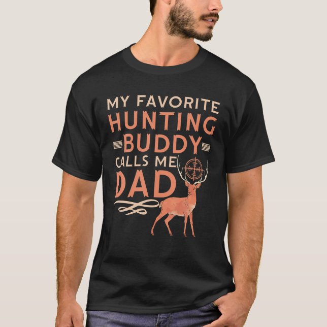 My Favourite Hunting Buddy Calls Me Dad Animal Dee T-Shirt (Front)