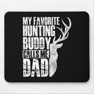 My Favourite Hunting Buddy Calls Me Dad - Deer Ani Mouse Mat