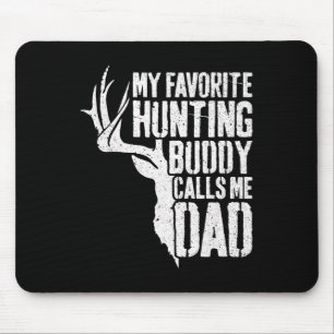 My Favourite Hunting Buddy Calls Me Dad Deer Hunte Mouse Mat