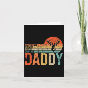 My Favourite Hunting Buddy Calls Me Daddy Love Dee Card