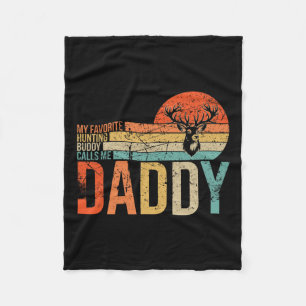 My Favourite Hunting Buddy Calls Me Daddy Love Dee Fleece Blanket