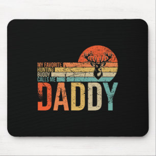 My Favourite Hunting Buddy Calls Me Daddy Love Dee Mouse Mat