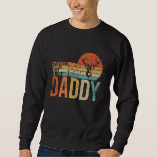 My Favourite Hunting Buddy Calls Me Daddy Love Dee Sweatshirt