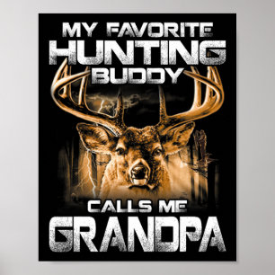 My Favourite Hunting Buddy Calls Me Grandpa Poster