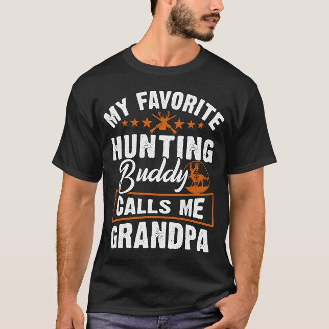 My Favourite Hunting Buddy Calls Me Grandpa T-Shirt (Front)