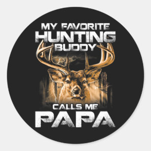 My Favourite Hunting Buddy Calls Me Papa Classic Round Sticker