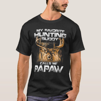 My Favourite Hunting Buddy Calls Me Papaw T Shirt