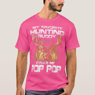 My Favourite Hunting Buddy Calls Me Pop Pop T-Shirt