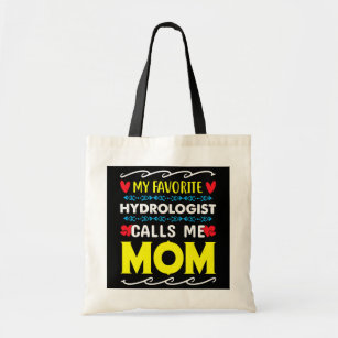 My Favourite Hydrologist Calls Me Mum Mothers Day  Tote Bag