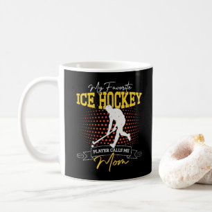 My Favourite Ice Hockey Player Calls Me Mum Funny Coffee Mug