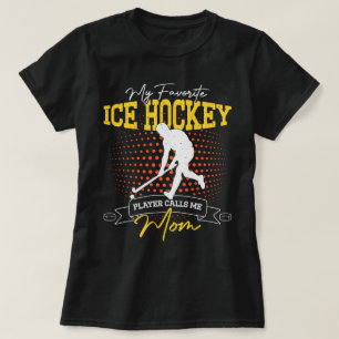 My Favourite Ice Hockey Player Calls Me Mum Funny T-Shirt