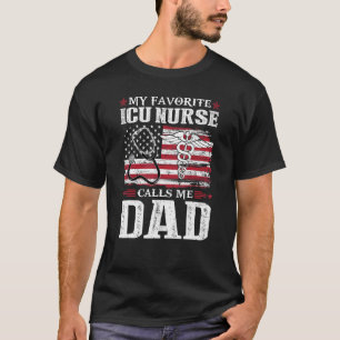 My Favourite Icu Nurse Calls Me Dad Patriotic 4th T-Shirt