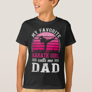 My Favourite Karate Girl Calls Me Dad Father's Day T-Shirt