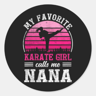 My Favourite Karate Girl Calls Me Nana Mothers Day Classic Round Sticker