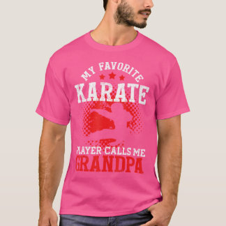 My Favourite Karate Player Calls Me Grandpa Karat T-Shirt