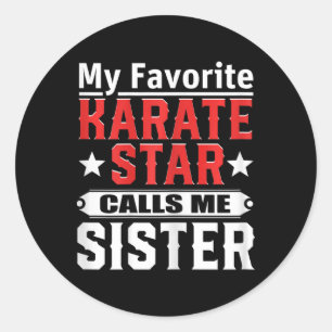My Favourite Karate Star Calls Me Sister  Classic Round Sticker
