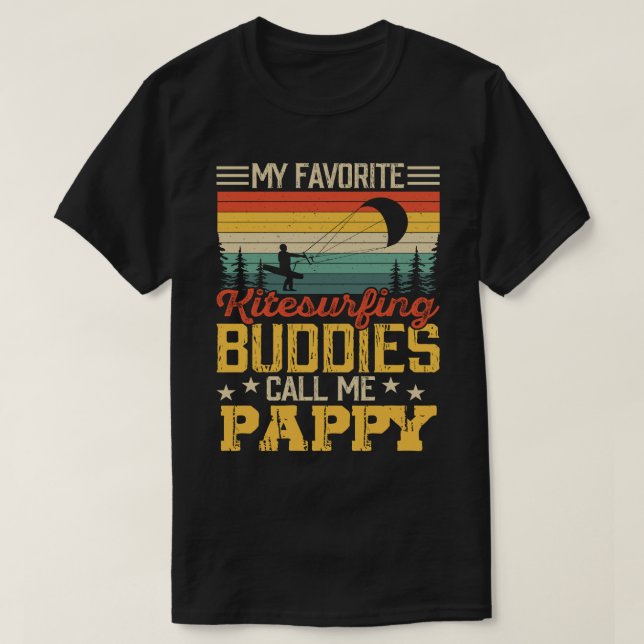 My Favourite kitesurfing Buddies Call Me PAPPY Vin T-Shirt (Design Front)