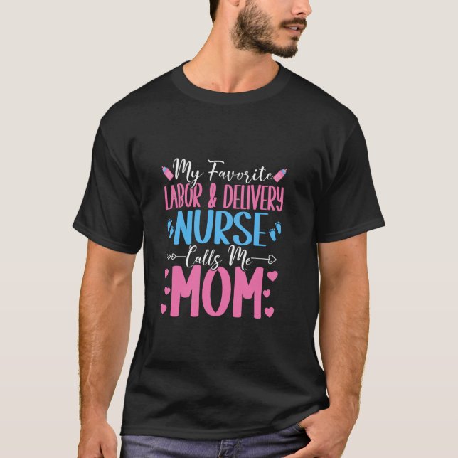 My Favourite Labour and Delivery L d Nurse Nurse C T-Shirt (Front)