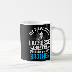 My Favourite Lacrosse Player Calls Me Brother Funn Coffee Mug