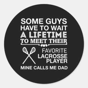 My Favourite Lacrosse Player Calls Me Dad Proud Classic Round Sticker