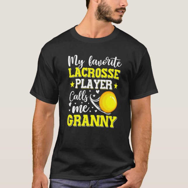 My Favourite Lacrosse Player Calls Me Granny Mothe T-Shirt (Front)
