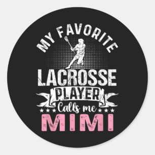My Favourite Lacrosse Player Calls Me Mimi Funny Classic Round Sticker