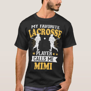 My Favourite Lacrosse Player Calls Me Mimi  T-Shirt