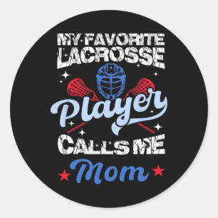 My Favourite Lacrosse Player Calls Me Mum Funny Mo Classic Round Sticker