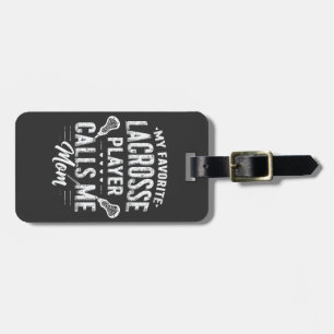 My Favourite Lacrosse Player Calls Me Mum Luggage Tag