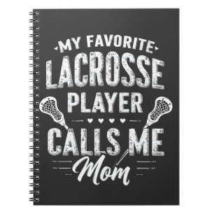 My Favourite Lacrosse Player Calls Me Mum Notebook