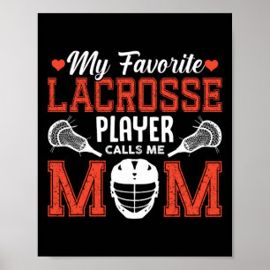 My Favourite Lacrosse Player Calls Me Mum Poster