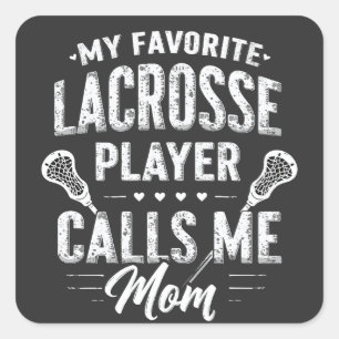 My Favourite Lacrosse Player Calls Me Mum Square Sticker