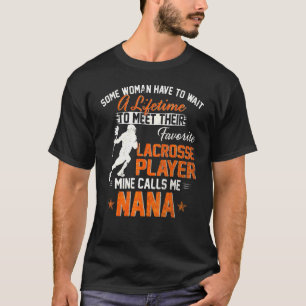 My Favourite Lacrosse Player Calls Me Nana Lacross T-Shirt