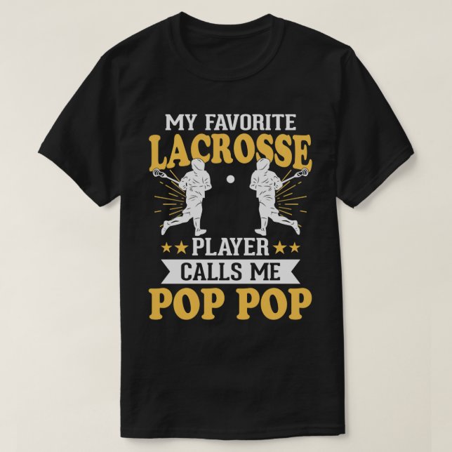 My Favourite Lacrosse Player Calls Me Pop Pop   1  T-Shirt (Design Front)