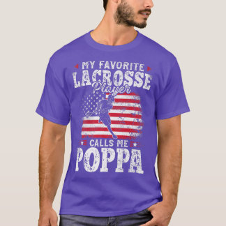 My Favourite Lacrosse Player Calls Me Poppa Father T-Shirt