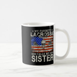 My Favourite Lacrosse Player Calls Me Sister Funny Coffee Mug