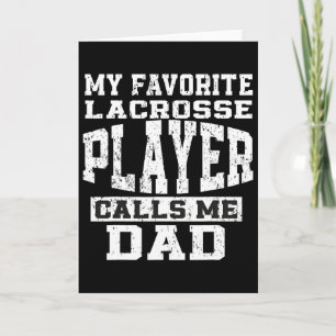 My Favourite Lacrosse Player Callsme Dad Fathers D Card
