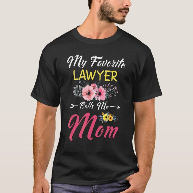 My Favourite Lawyer Calls Me Mum Flowers Family Mo T-Shirt (Front)