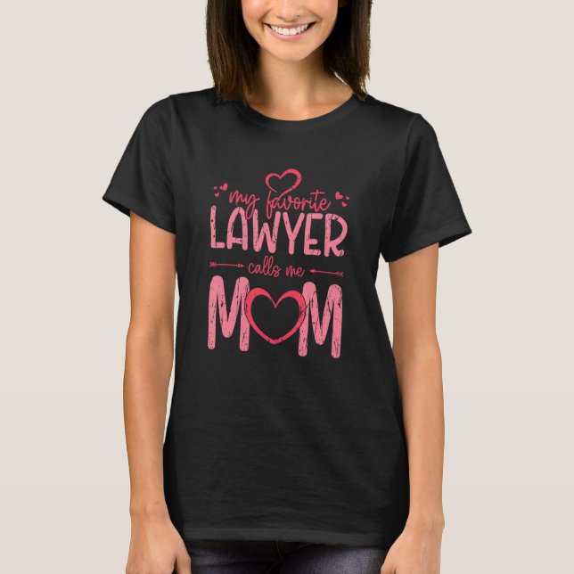 My favourite lawyer calls me mum - law school grad T-Shirt (Front)