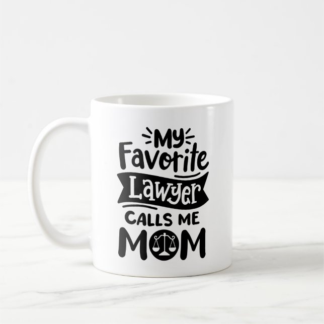 "My favourite lawyer calls me mum" Mother's Day Coffee Mug (Left)