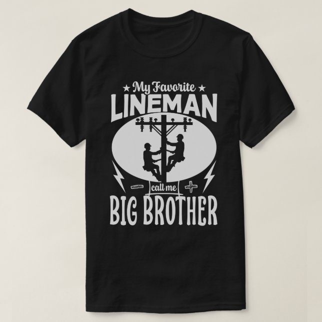 My Favourite Lineman Call Me BIG BROTHER Fathers D T-Shirt (Design Front)