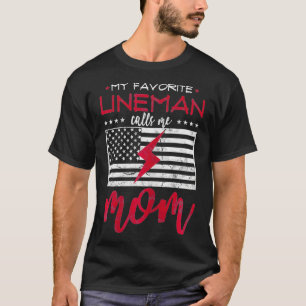 My Favourite Lineman Calls Me Mum gift for Mum T-Shirt