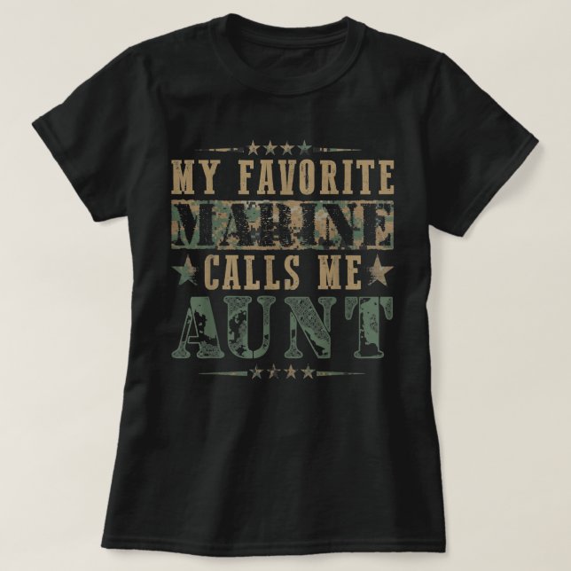 My Favourite Marine Calls Me Aunt - Veteran Day  T-Shirt (Design Front)