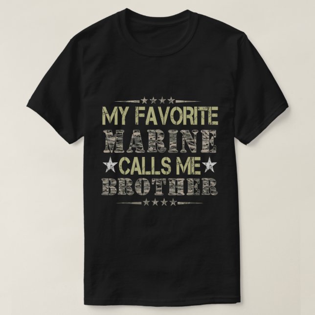 My Favourite Marine Calls Me Brother, Veteran Day  T-Shirt (Design Front)