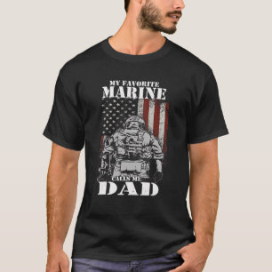 My Favourite Marine Calls Me Dad  Father's Day Mar T-Shirt