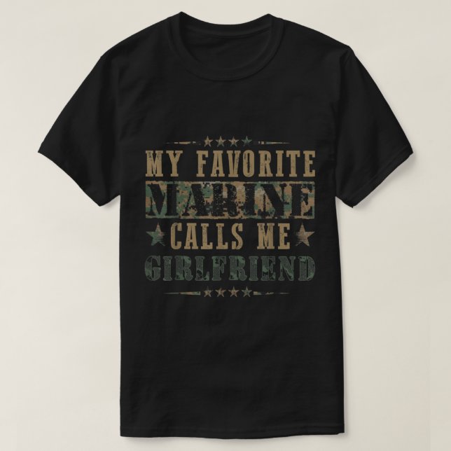 My Favourite Marine Calls Me Girlfriend  Veteran D T-Shirt (Design Front)