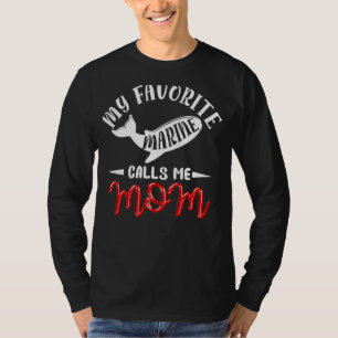 My Favourite Marine Calls Me Mum Military Mother's T-Shirt